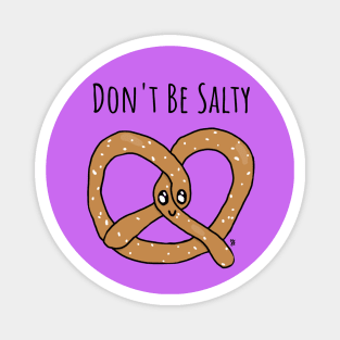 Don't Be Salty Pretzel Magnet